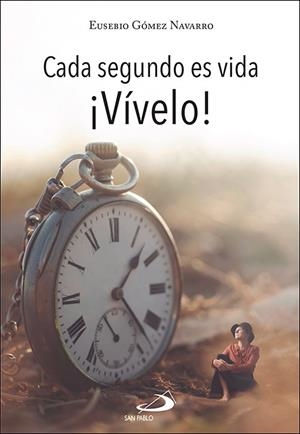 CADA SEGUNDO ES VIDA | 9788428570213 | GOMEZ NAVARRO, EUSEBIO