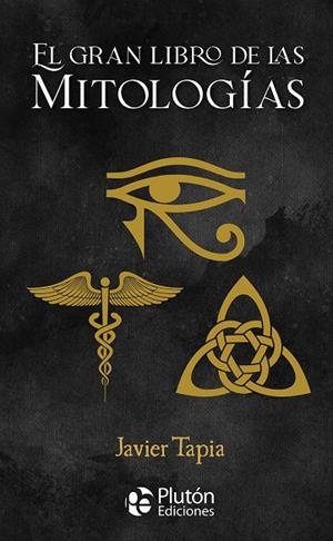 GRAN LIBRO DE LAS MITOLOGIAS, EL | 9788419651440 | TAPIA, JAVIER