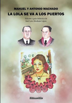 LOLA SE VA A LOS PUERTOS, LA | 9788418566356 | MACHADO, ANTONIO / MACHADO, MANUEL