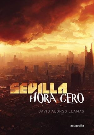 SEVILLA, HORA CERO | 9788410047617 | ALONSO LINARES, DAVID