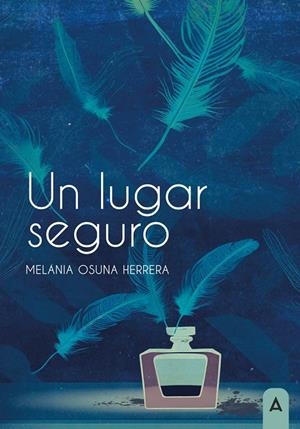 LUGAR SEGURO, UN | 9788410155091 | OSUNA HERRERA, MELANIA