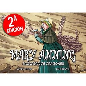 MARY ANNING. CAZADORA DE DRAGONES | 9788412761528 | BAYARRI, JORDI / SEIJAS, DANI