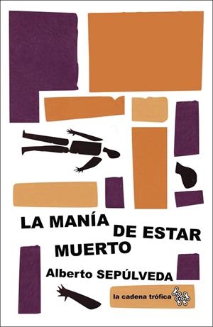 MANIA DE ESTAR MUERTO, LA | 9788412737844 | SEPULVEDA, ALBERTO