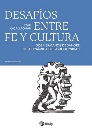 DESAFIOS ENTRE FE Y CULTURA | 9788432166150 | O'CALLAGHAN, PAUL