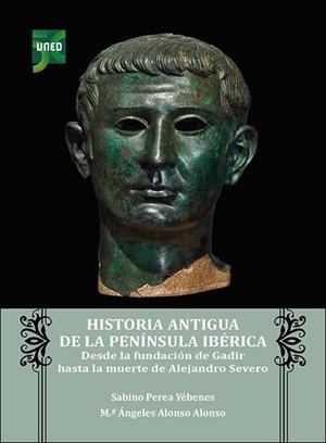 HISTORIA ANTIGUA DE LA PENINSULA IBERICA DESDE LA FUNDACIÓN DE GADIR | 9788436278699 | PEREA YÉBENES, SABINO/ALONSO ALONSO, MARÍA DE LOS ÁNGELES