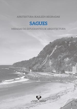 SAGUES ARKITEKTURA IKASLEEN BEGIRADAK / MIRADAS DE ESTUDIANTES DE ARQUITECTURA | 9788490828304 | VARIOS AUTORES