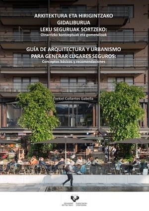 GUÍA DE ARQUITECTURA Y URBANISMO PARA GENERAR LUGARES SEGUROS | 9788413193519 | COLLANTES GABELLA, EZEKIEL