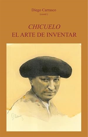 CHICUELO EL ARTE DE INVENTAR | 9788447225637 | CARRASCO, DIEGO/JIMÉNEZ AMADOR, MANUEL/LUQUE TERUEL, ANDRÉS/MORENTE, JOSÉ/ABELLA, CARLOS/RAMÓN, JOSÉ