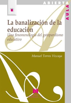 BANALIZACION DE LA EDUCACIÓN, LA | 9788471338952 | TORRES VIZCAYA, MANUEL