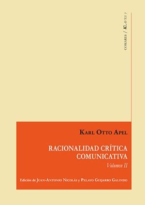 RACIONALIDAD CRITICA COMUNICATIVA. VOL. II | 9788413696829 | APEL, KARL OTTO / NICOLÁS, JUAN ANTONIO / GUIJARRO GALINDO, PELAYO