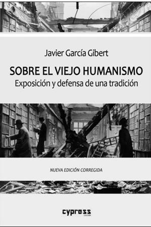 SOBRE EL VIEJO HUMANISMO | 9788412771213 | GARCIA GIBERT, JAVIER
