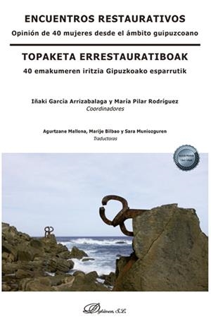 ENCUENTROS RESTAURATIVOS. OPINIÓN DE 40 MUJERES DESDE EL AMBITO GUIPOZCOANO | 9788411707008 | GARCIA ARRIZABALAGA, IÑAKI / RODRIGUEZ, MARIA PILAR