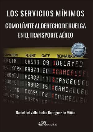 SERVICIOS MÍNIMOS COMO LIMITE AL DERECHO DE HUELGA EN EL TRANSPORTE AÉREO, LOS | 9788411707275 | DEL VALLE-INCLÁN RODRÍGUEZ DE MIÑÓN, DANIEL