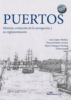 PUERTOS. HISTORIA, EVOLUCIÓN DE LA NAVEGACIÓN Y SU REGLAMENTACIÓN | 9788411706223