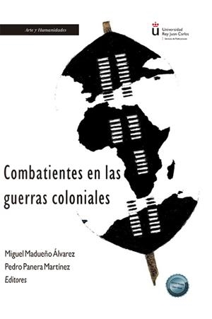 COMBATIENTES EN LAS GUERRAS COLONIALES | 9788411707244 | MADUEÑO, MIGUEL / PANERA, PEDRO