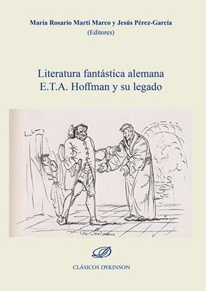 LITERATURA FANTASTICA ALEMANA, E.T.A. HOFFMAN Y SU LEGADO | 9788411707190 | MARTÍ MARCOS, MARÍA ROSARIO / PÉREZ-GARCÍA, JESÚS