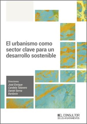 URBANISMO COMO SECTOR CLAVE PARA UN DESARROLLO SOSTENIBLE, EL | 9788470529399