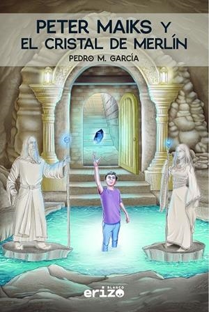 PETER MAIKS Y EL CRISTAL DE MERLIN | 9788412773422 | GARCIA, PEDRO M.