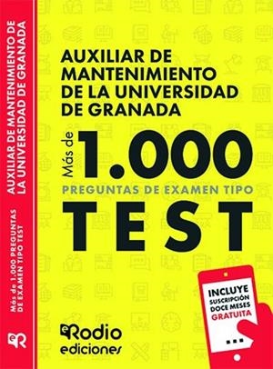 AUXILIAR DE MANTENIMIENTO DE LA UNIVERSIDAD DE GRANADA MAS DE 1000 PREGUTNAS TIPO TEST | 9788419922786 | RODIO, EDICIONES