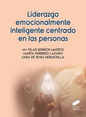 LIDERAZGO EMOCIONALMENTE INTELIGENTE CENTRADO EN LAS PERSONAS | 9788413573083 | BERRIOS MARTOS, M.ª PILAR/HERRERO LÁZARO, MARTA/DE RIVAS HERMOSILLA, SARA