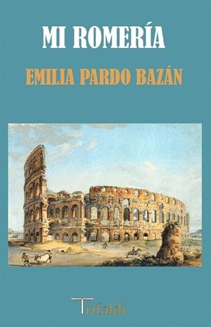 MI ROMERIA | 9788412670219 | PARDO BAZAN, EMILIA