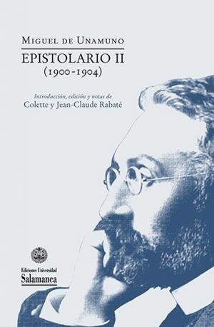 MIGUEL DE UNAMUNO. EPISTOLARIO II 1900 - 1904 | 9788413117300