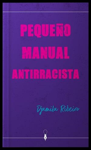 PEQUEÑO MANUAL ANTIRRACISTA | 9788412377910 | RIBEIRO, DJAMILA