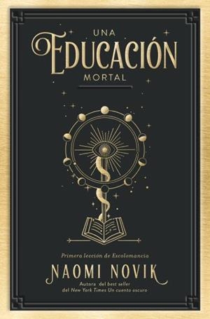 ESCOLOMANCIA 01. UNA EDUCACIÓN MORTAL | 9788419130150 | NOVICK, NAOMI
