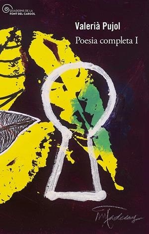 POESIA COMPLETA I (VALERIÀ PUJOL I BOSCH) | 9788413563107 | PUJOL I BOSCH, VALERIÀ