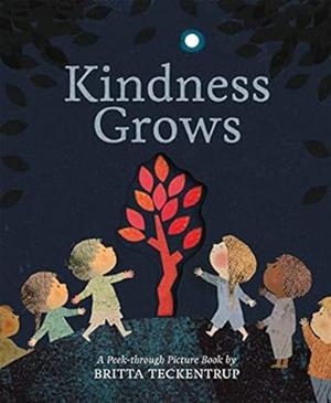 KINDNESS GROWS | 9781838910389 | TECKENTRUP, BRITTA