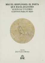 MIGUEL HERNANDEZ EL POETA QUE HACIA JUGUETES | 9788492462902 | ROVIRA, JOSE CARLOS