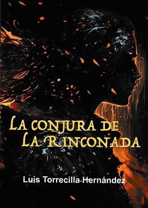 CONJURA DE LA RINCONADA, LA | 9788412669114 | TORRECILLA HERNANDEZ, LUIS