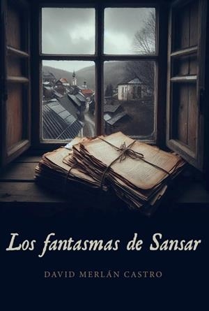 FANTASMAS DE SANSAR, LOS | 9788412780376 | MERLAN CASTRO, DAVID