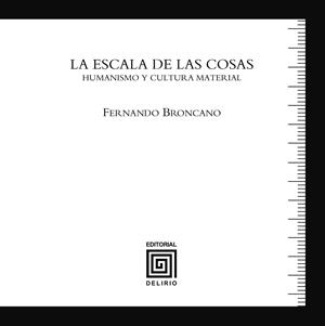 ESCALA DE LAS COSAS, LA | 9788415739456 | BRONCANO, FERNANDO