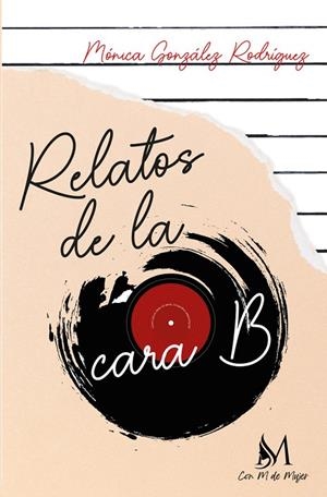 RELATOS DE LA CARA B | 9788410102125 | GONZÁLEZ RODRÍGUEZ, MÓNICA
