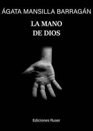 MANO DE DIOS, LA | 9788412798302 | MANSILLA BARRAGÁN, AGATA