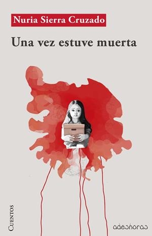 VEZ ESTUVE MUERTA, UNA | 9788412570397 | SIERRA CRUZADO, NURIA