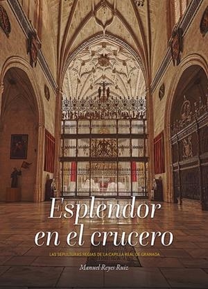 ESPLENDOR EN EL CRUCERO | 9788412590067 | REYES RUIZ, MANUEL