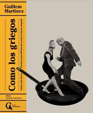 COMO LOS GRIEGOS | 9788412799606 | MARTÍNEZ, GUILLEM