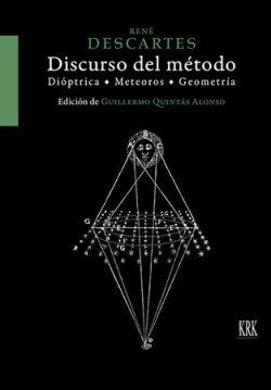 DESCARTES. DISCURSO DEL METODO. DIOPTRICA, METEOROS Y GEOMETRIA | 9788483678015 | QUINTAS ALONSO, GUILLERMO