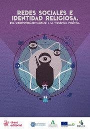 REDES SOCIALES E IDENTIDAD RELIGIOSA. DEL CIBERFUNDAMENTALISMO A LA VIOLENCIA POLÍTICA | 9788411830775 | AINZ GALENDE, ALEXANDRA