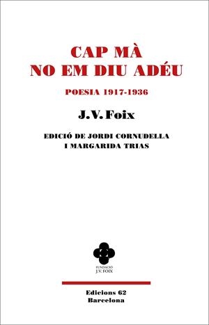 CAP MÀ NO EM DIU ADÉU. POESIA 1917-1936 | 9788429781649 | FOIX I MAS, J. V.