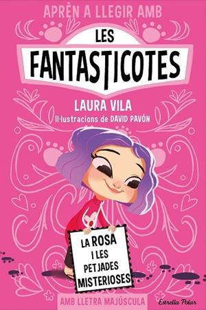 APRÈN A LLEGIR AMB LES FANTASTICOTES 07. LA ROSA I LES PETJADES MISTERIOSES | 9788413897233 | VILA, LAURA