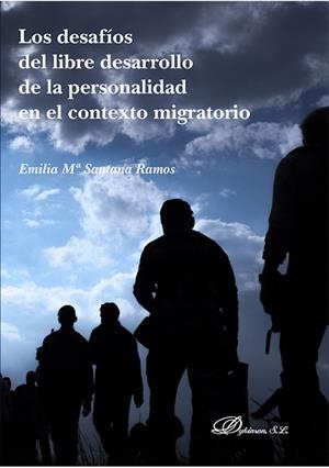 DESAFIOS DEL LIBRE DESARROLLO DE LA PERSONALIDAD EN EL CONTEXTO MIGRATORIO, LOS | 9788411705509 | SANTANA RAMOS, EMILIA Mª