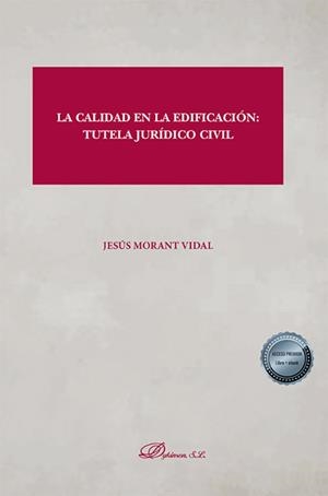 CALIDAD EN LA EDIFICACIÓN TUTELA JURIDICO CIVIL, LA | 9788411707329 | MORANT VIDAL, JESÚS