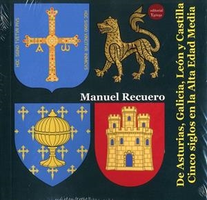 DE ASTURIAS, GALICIA, LEON Y CASTILLA. CINCO SIGLOS EN LA ALTA EDAD MEDIA | 9788417666835 | RECUERO, MANUEL
