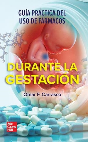 GUIA PRACTICA DEL USO DE FARMACOS DURANTE LA GESTACIÓN | 9786071521033 | CARRASCO, OMAR