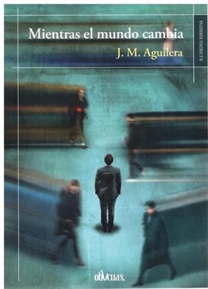 MIENTRAS EL MUNDO CAMBIA | 9788419805362 | AGUILERA, J. M.