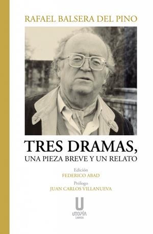 TRES DRAMAS, UNA PIEZA BREVE Y UN RELATO | 9788412787207 | BALSERA DEL PINO, RAFAEL