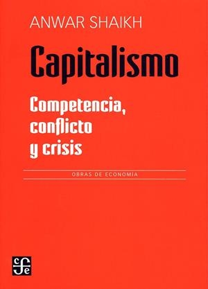 CAPITALISMO - COMPETENCIA, CONFLICTO Y CRISIS | 9786071676986 | SHAIKH, ANWAR
